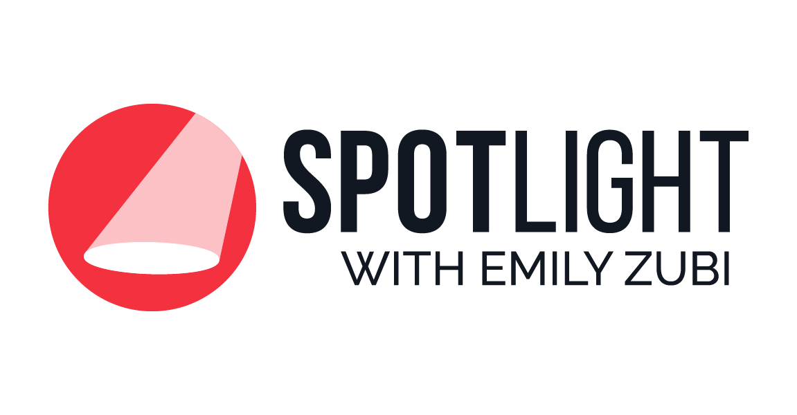 Spotlight With Emily Zubi 